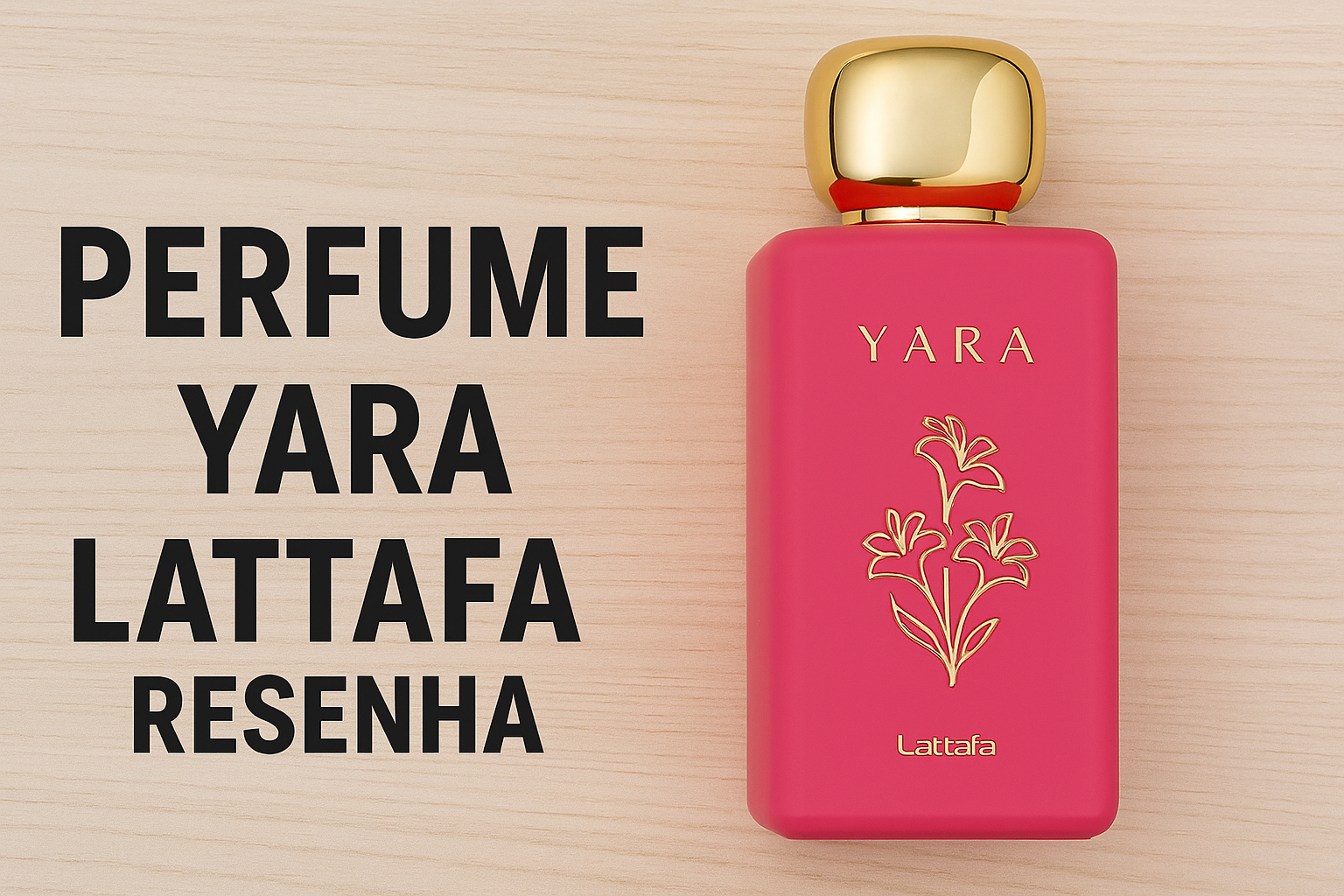 perfume yara lattafa resenha