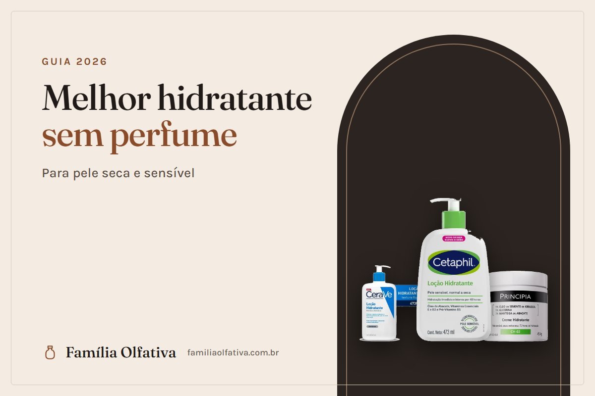 Melhor hidratante sem perfume