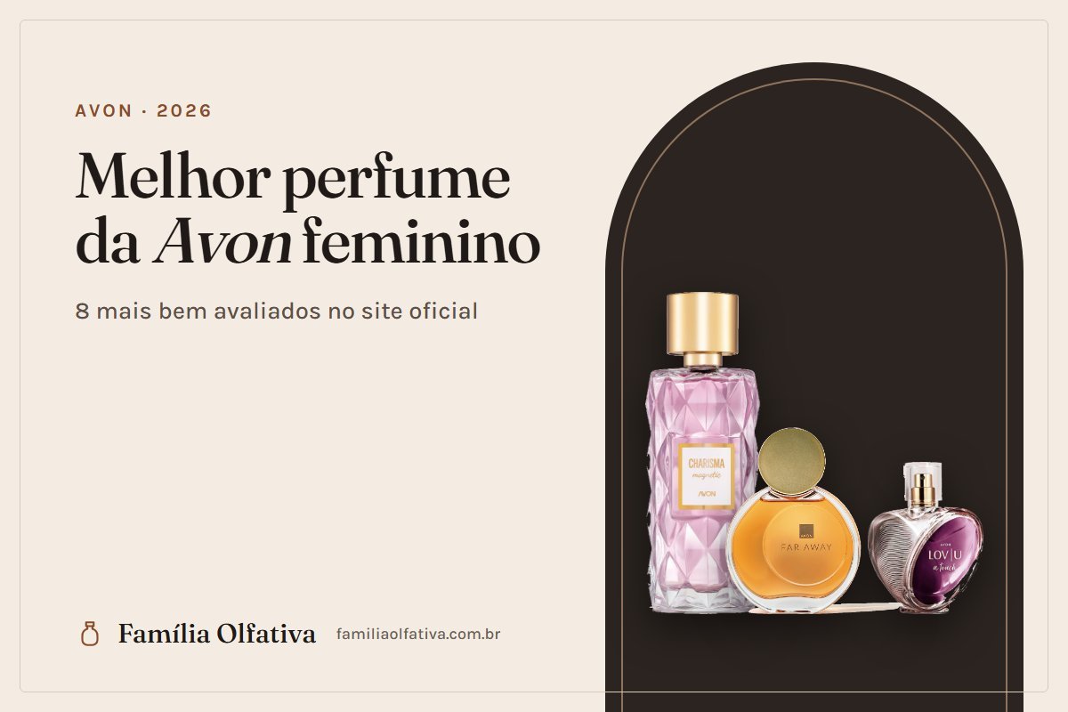 Perfumes Avon femininos: Charisma Magnetic, Far Away e Lov|U Touch